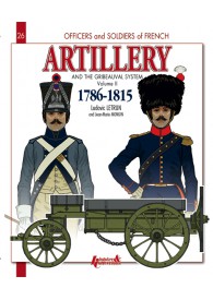 ARTILLERY AND THE GRIBEAUVAL SYSTEM 1786-1815 VOL 2 : O&S 26