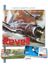 LES MAQUETTES REVELL 1950-1982 TOME 1