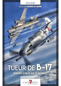 TUEUR DE B-17 - MÉMOIRES...